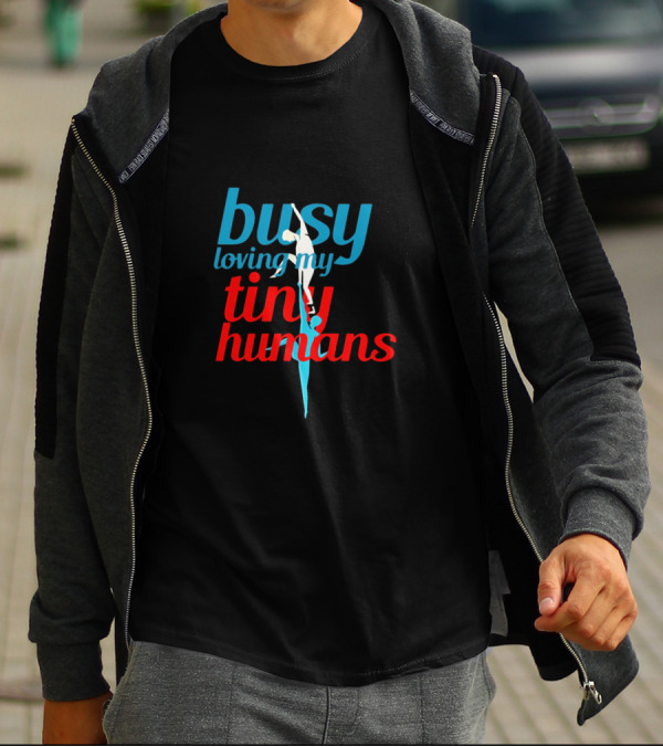 Busy Loving My Tiny Humans Parent Gymnastics Pole Dancing Mom T-Shirt