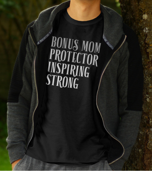 Bonus Mom Protector Inspiring Strong T-Shirt