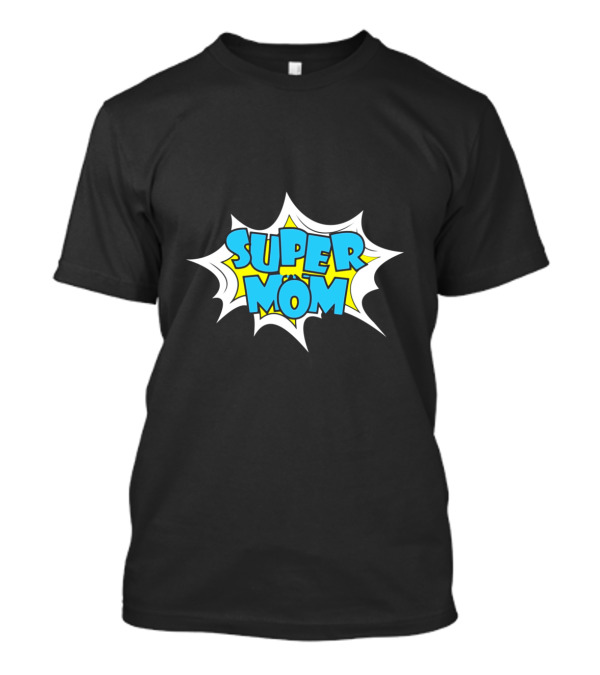 Super Mom Comic Style Burst T-Shirt