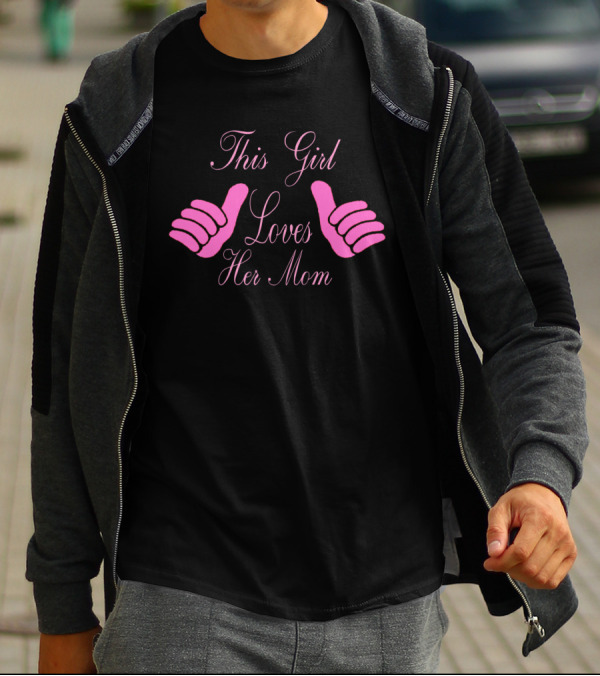This Girl Loves Her Mom Thumbs Up T-Shirt