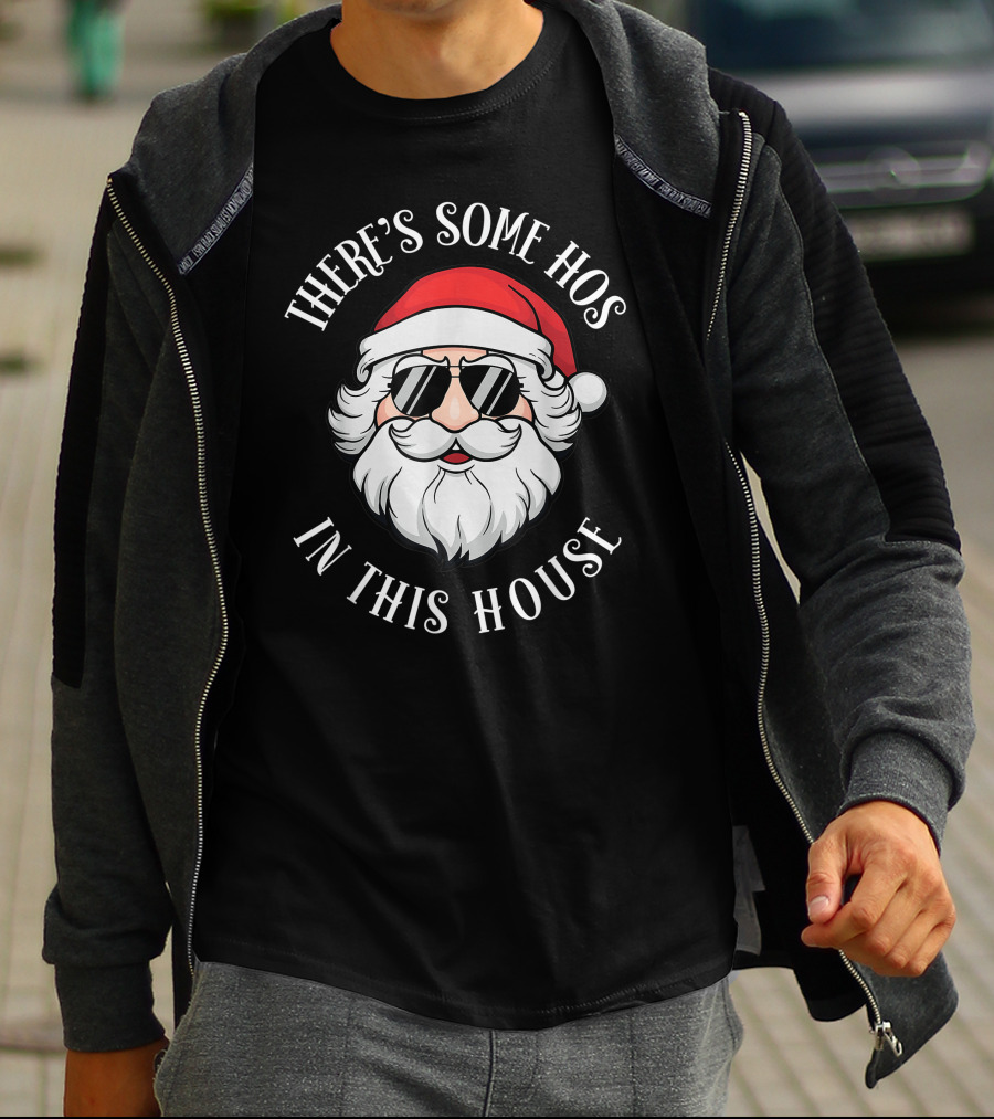 There's Some Hos In This House Christmas Santa Claus T-Shirt