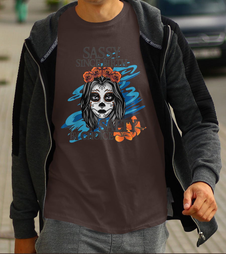 Sassy Since Birth Salty By Choice Skull Ocean Floral T-Shirt