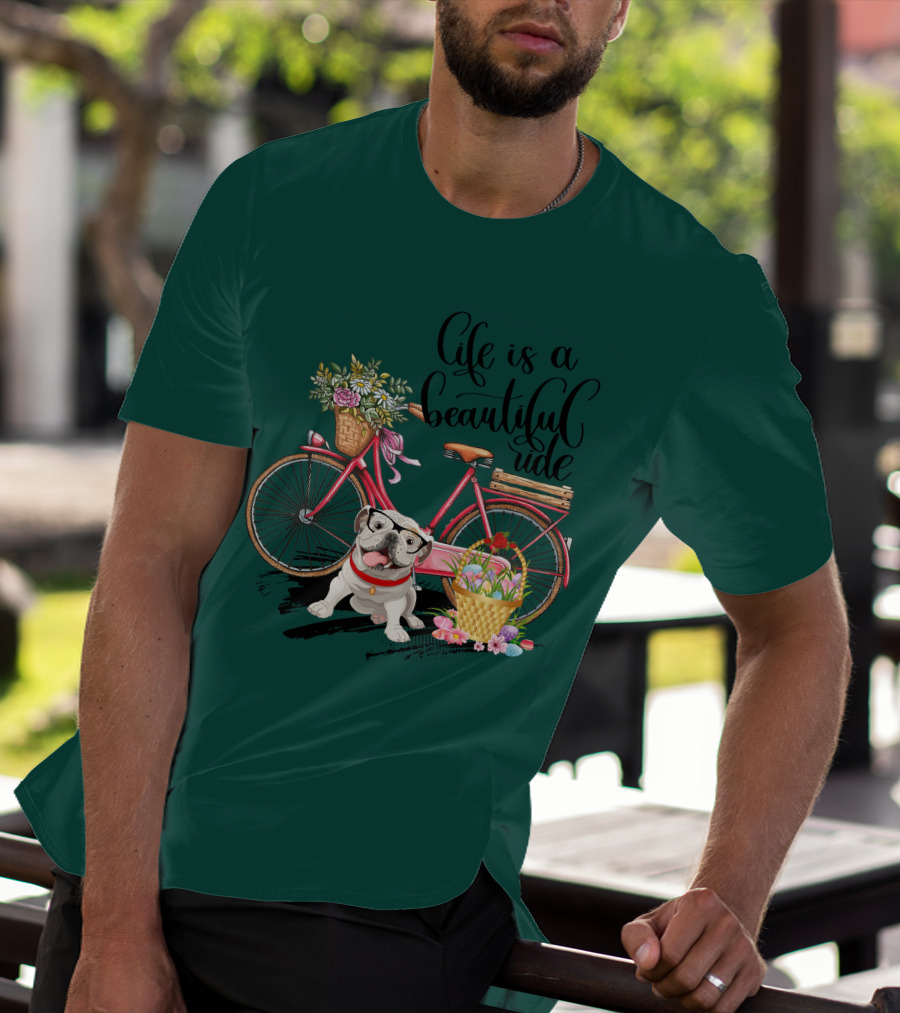 Life Is A Beautiful Ride Bicycle Bulldog Flowers T-Shirt