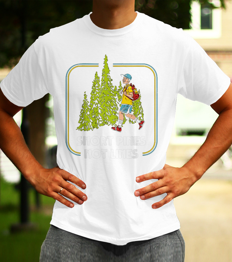 Snort Pines Not Lines Funny Boy With Backpack And Pine Trees T-Shirt