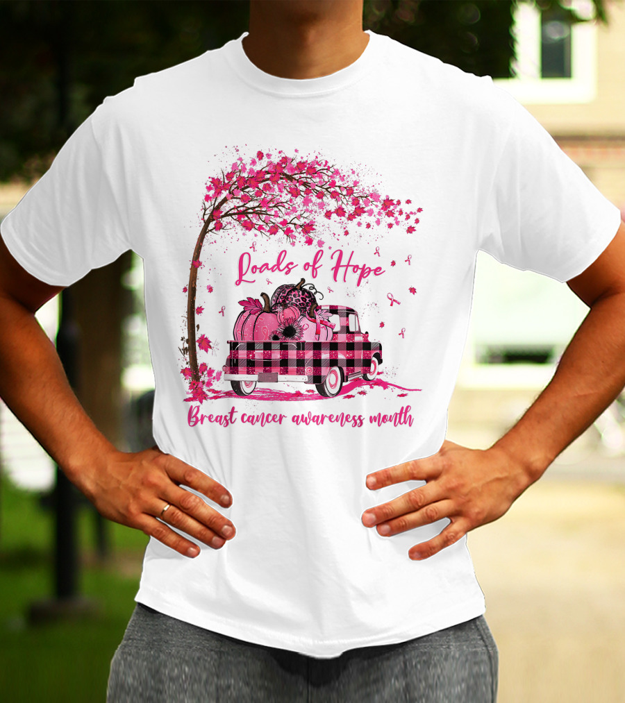 Loads Of Hope Pink Truck Breast Cancer Awareness Month T-Shirt