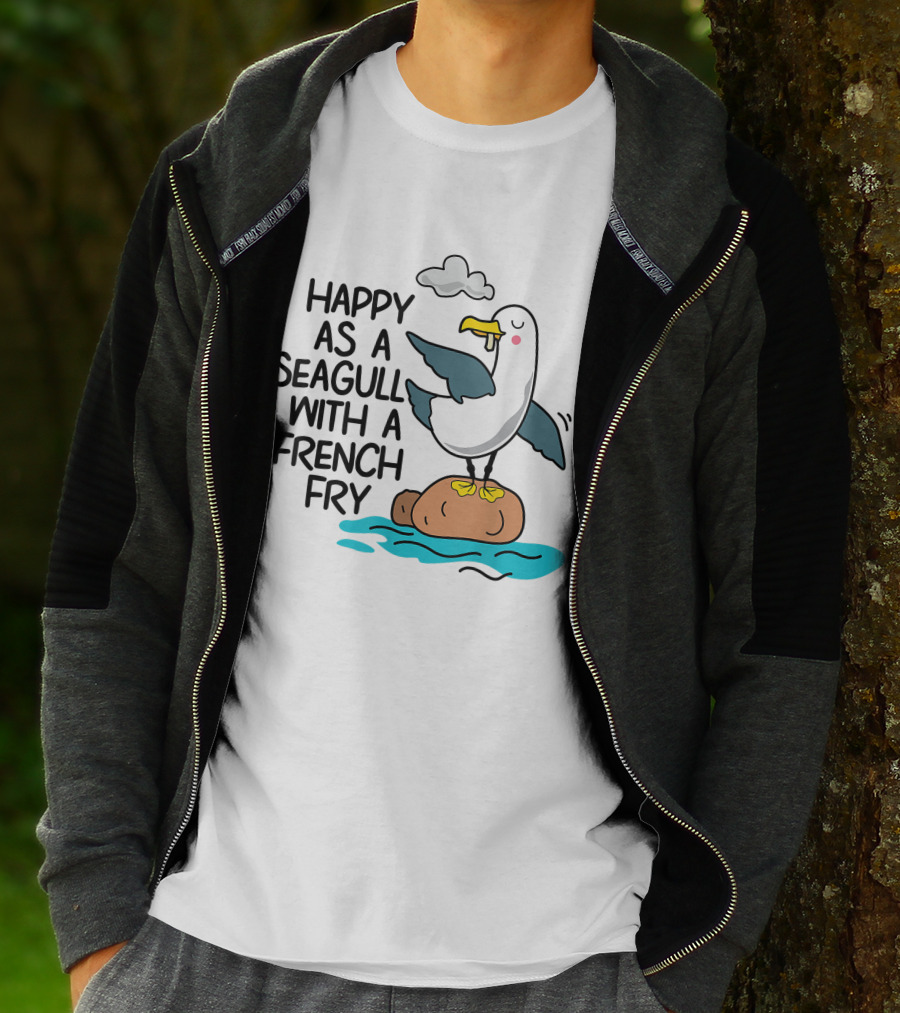 Happy As Seagull With French Fry Funny Bird Fries Lover Comedy T-Shirt