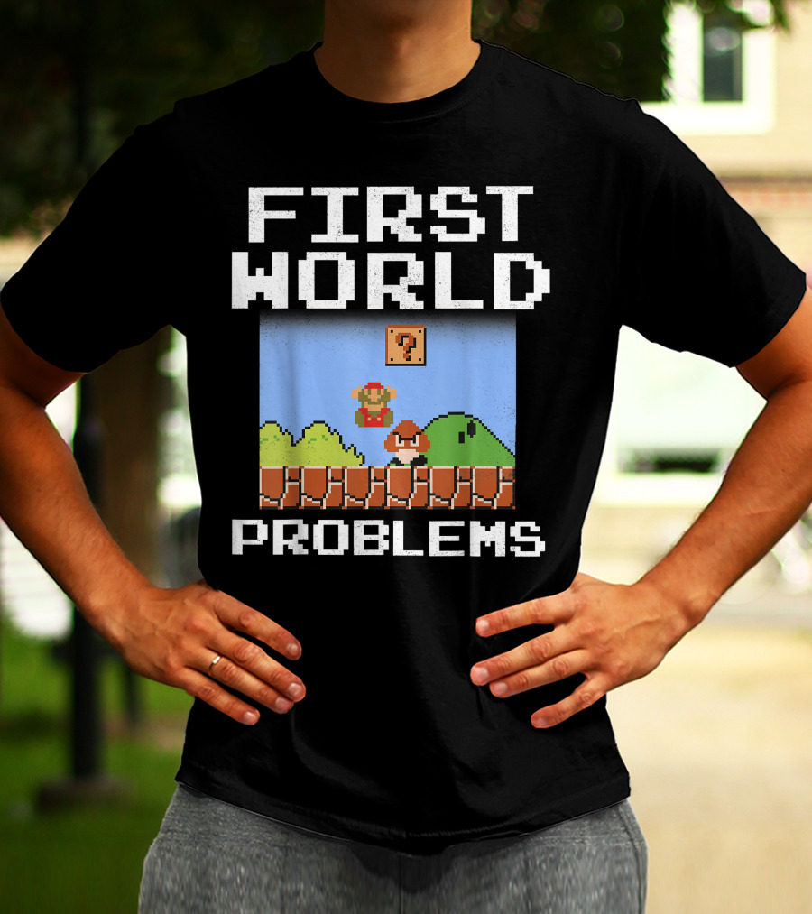 Super Mario Retro 8 Bit First World Problems T-Shirt