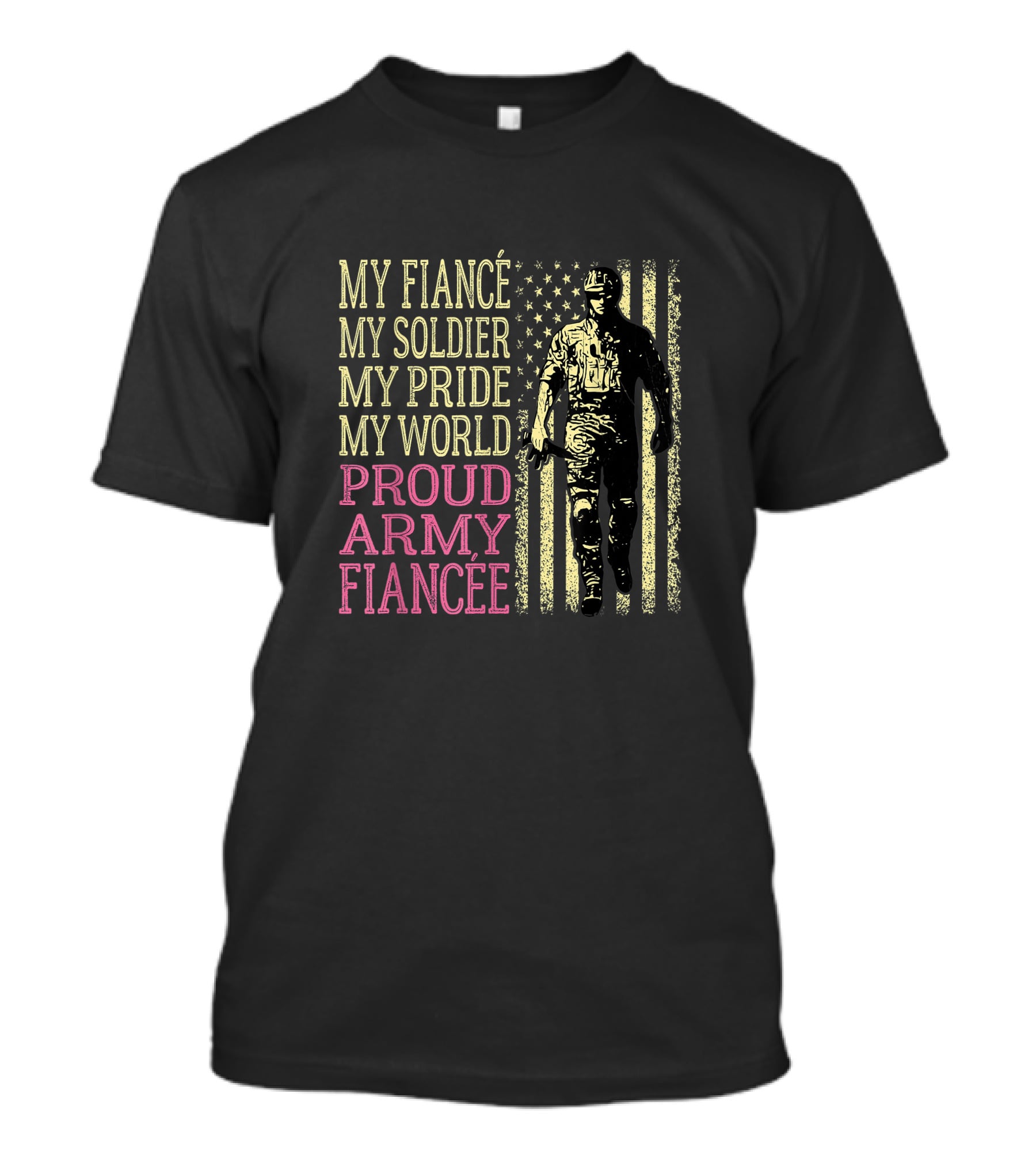 My Fiancé My Soldier My Pride My World Proud Army Fiancée T-Shirt