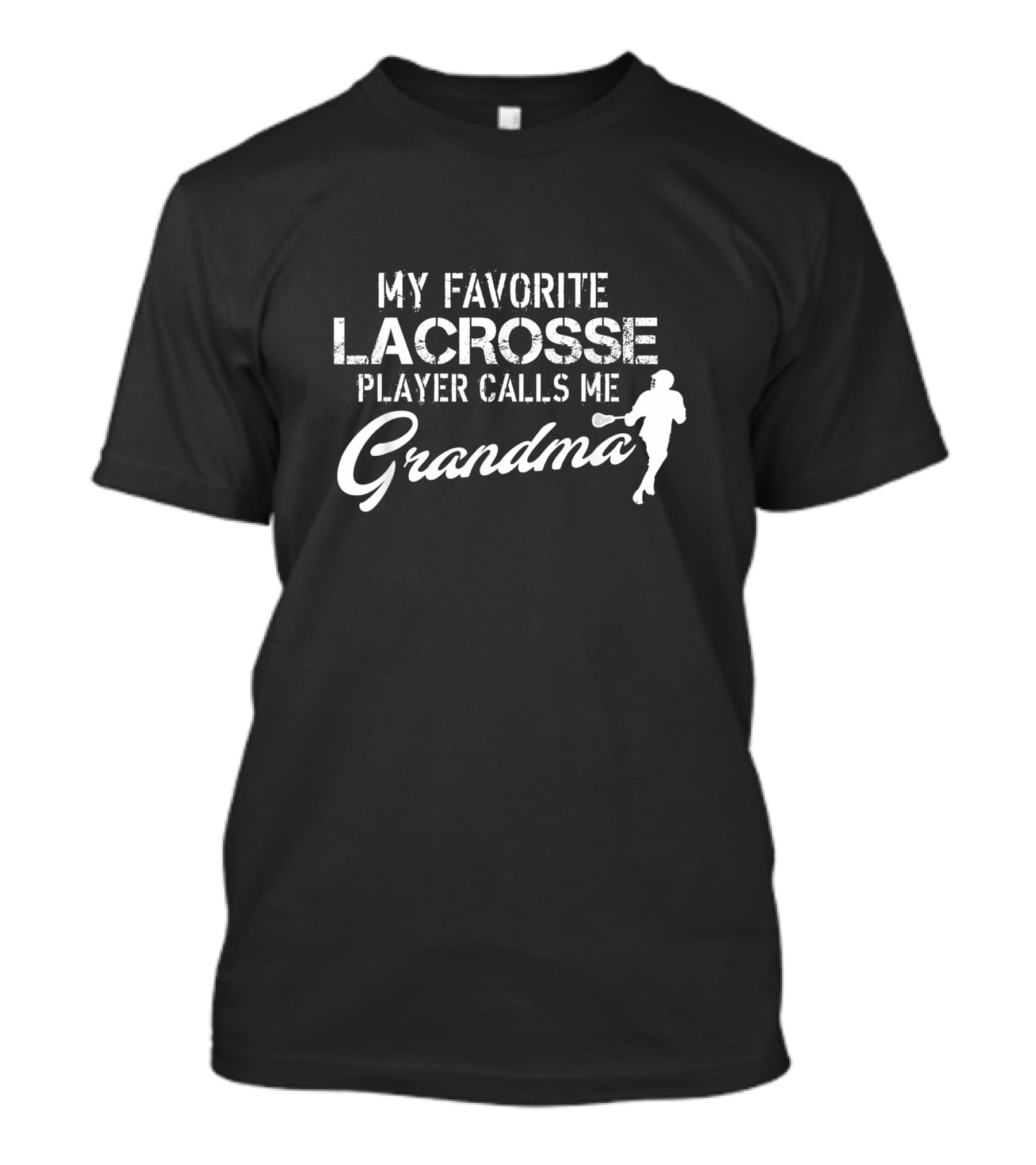My Favorite Lacrosse Player Calls Me Grandma T-Shirt