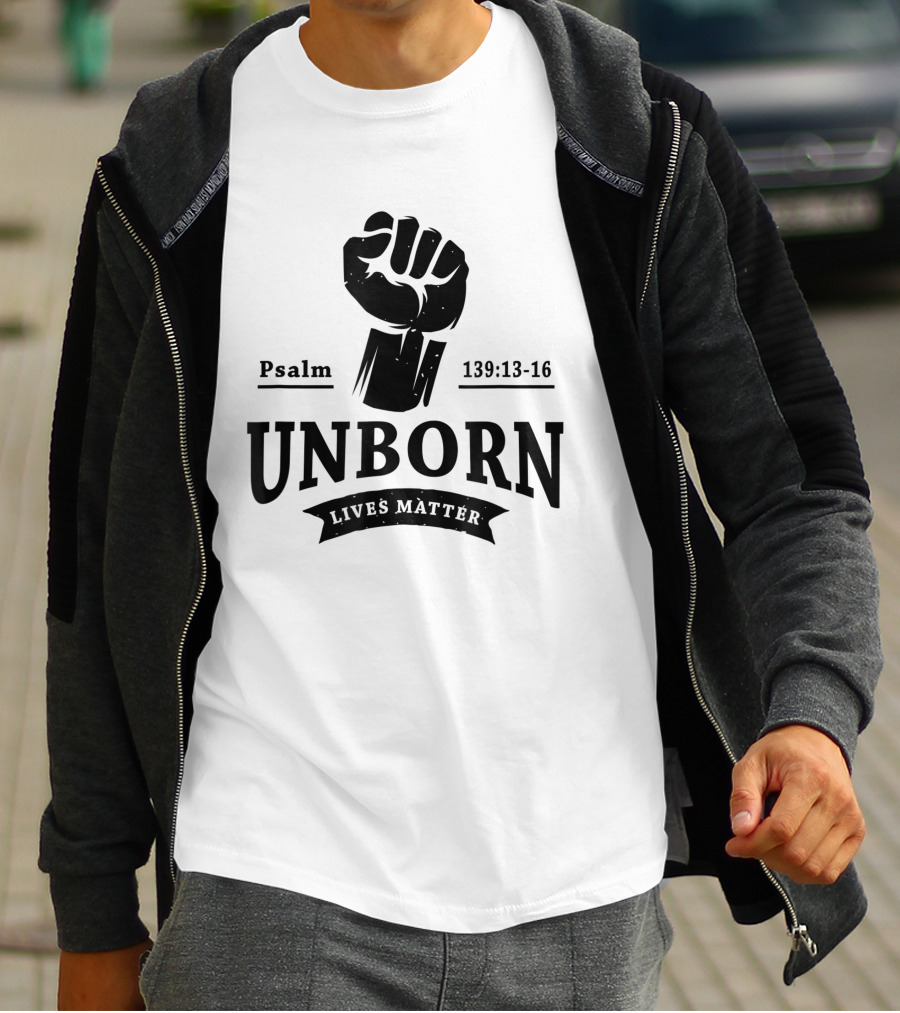 Psalm 139:13-16 Unborn Lives Matter T-Shirt