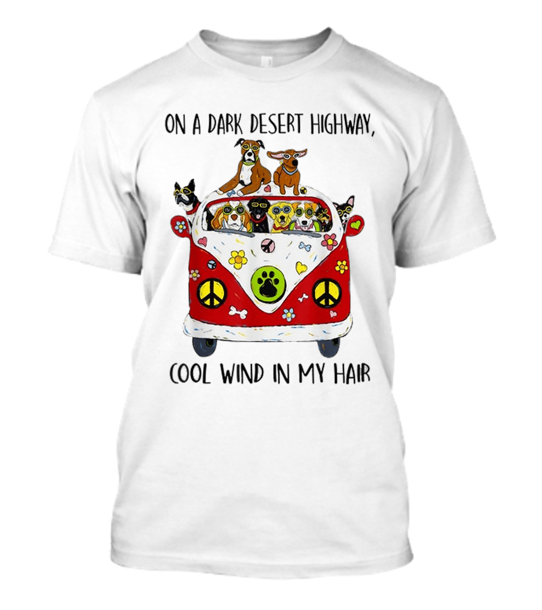 On A Dark Desert Highway Dog Cool Wind In My Hair Bus Peace Sign Paws T-Shirt