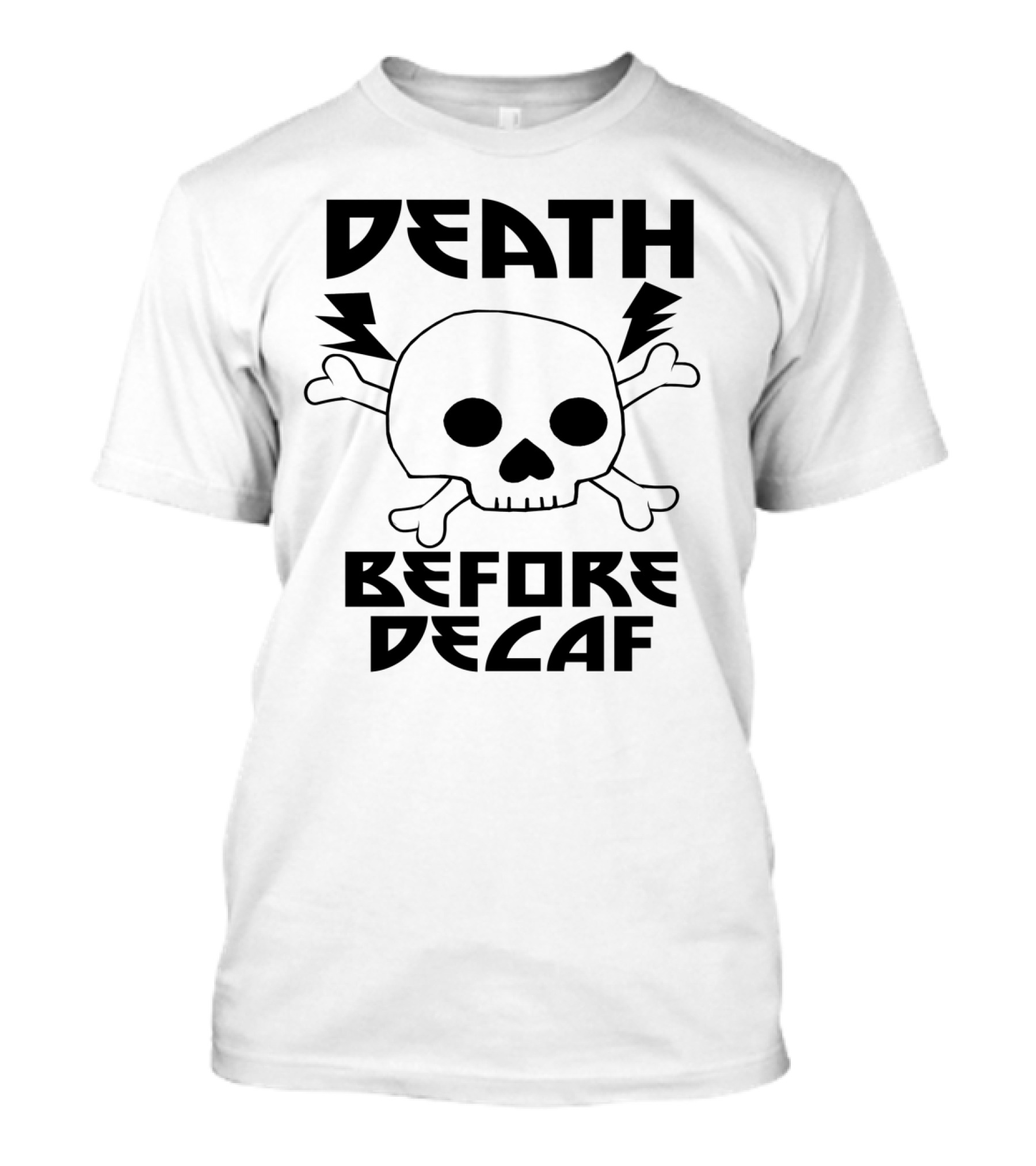 Death Before Decaf Skull Crossbones With Lightning Bolts T-Shirt