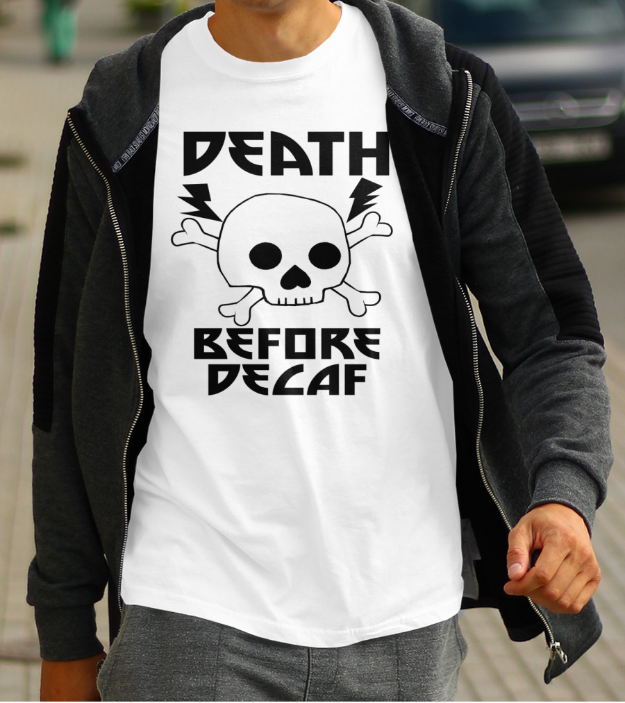 Death Before Decaf Skull Crossbones With Lightning Bolts T-Shirt
