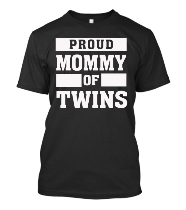 Proud Mommy Of Twins Mother Twin T-Shirt