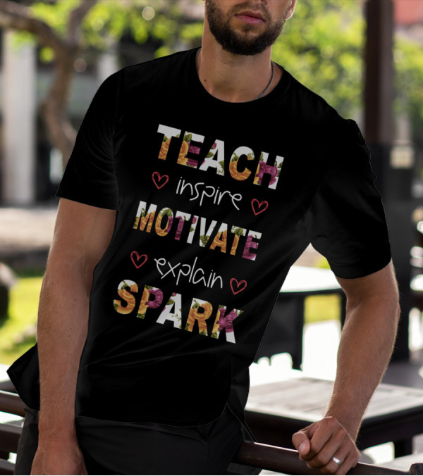 Teach Inspire Motivate Explain Spark Mother Floral Heart T-Shirt