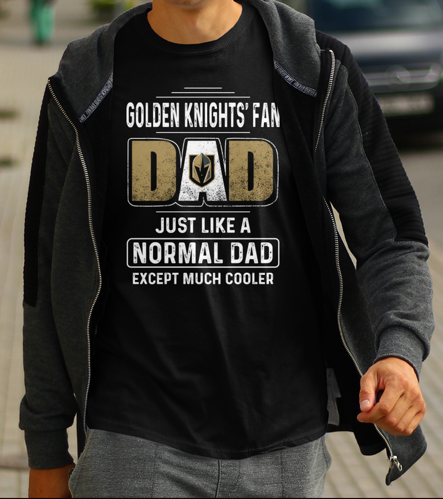 Golden Knights' Fan Dad Just Like A Normal Dad Except Much Cooler T-Shirt
