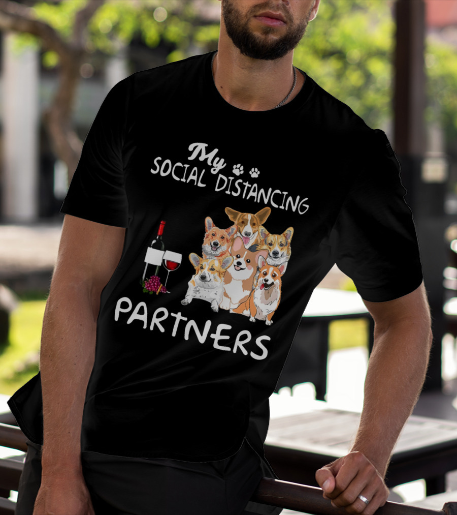 My Social Distancing Partners Corgi Wine Glass T-Shirt