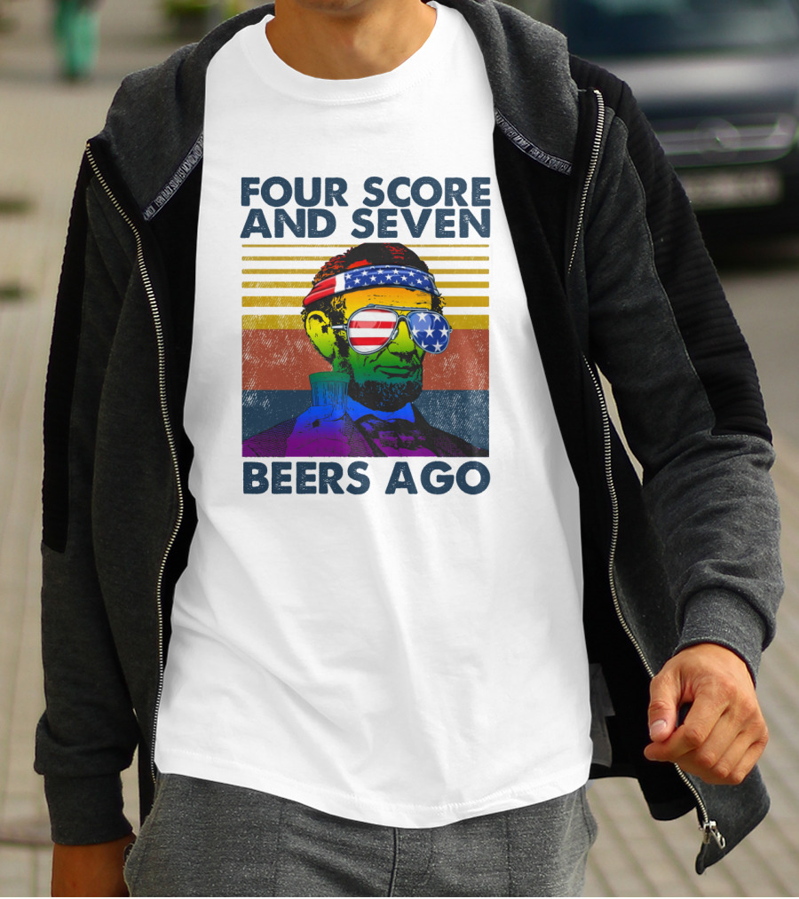 Four Score And Seven Beers Ago Patriotic Lincoln Vintage T-Shirt