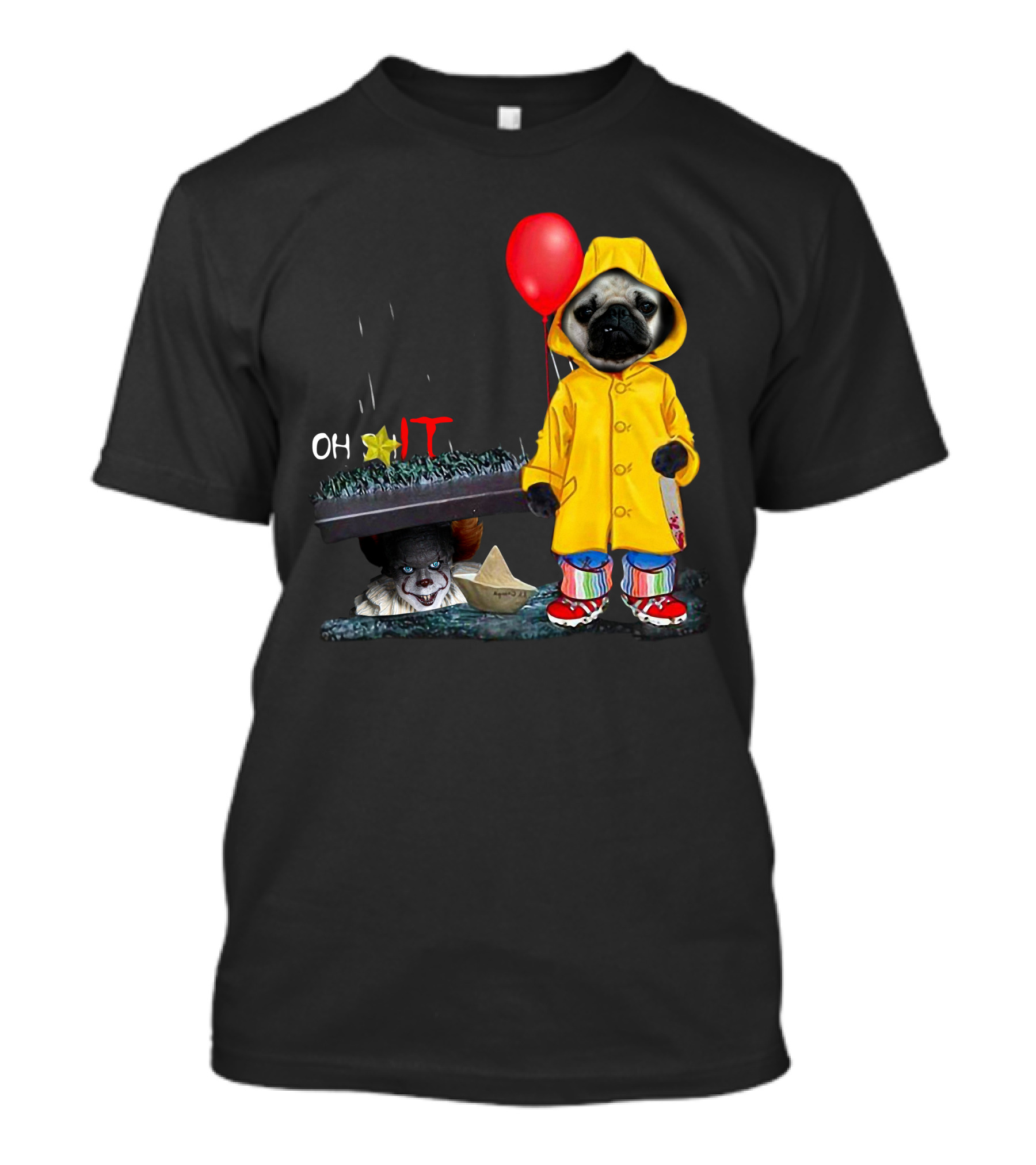 PugDs Oh Sh*t IT Pennywise Raincoat Balloon T-Shirt
