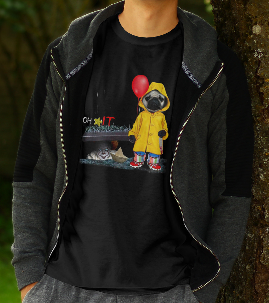 PugDs Oh Sh*t IT Pennywise Raincoat Balloon T-Shirt