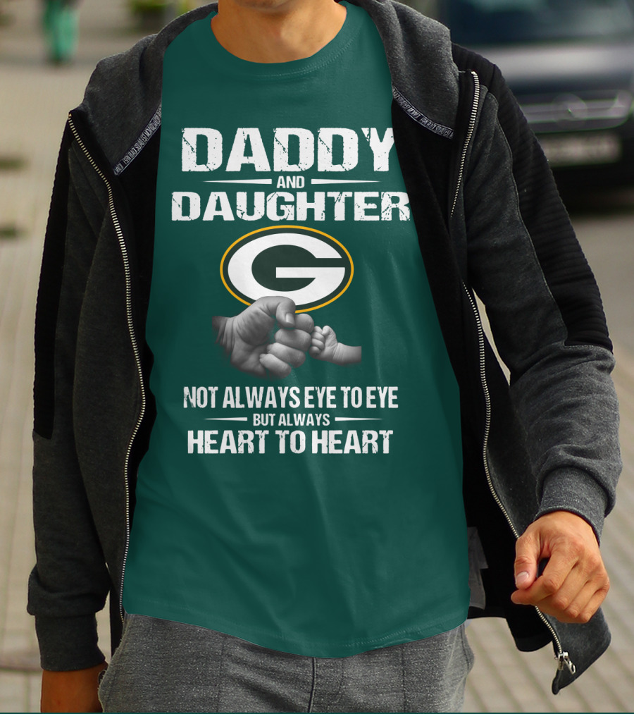 Daddy And Daughter Green Bay Packers Not Always Eye To Eye But Always Heart To Heart T-Shirt