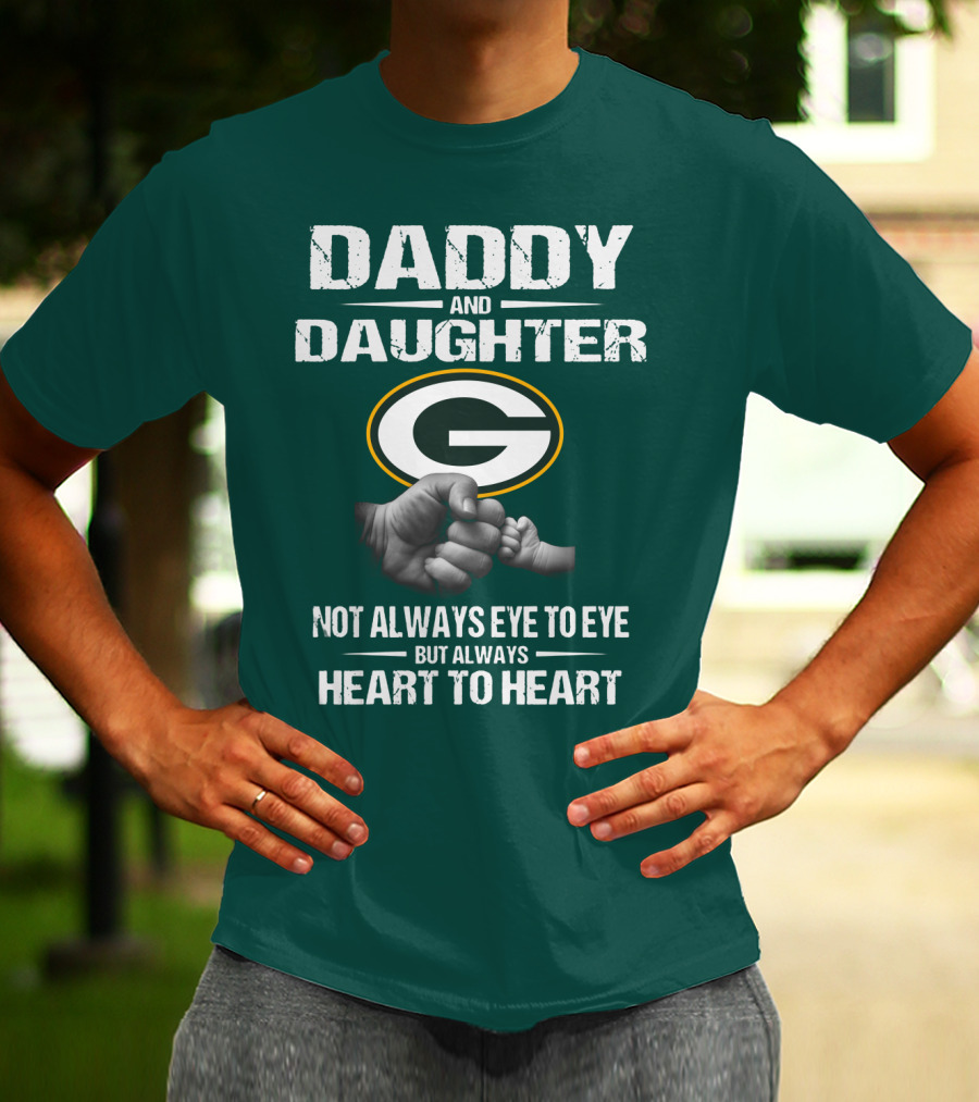 Daddy And Daughter Green Bay Packers Not Always Eye To Eye But Always Heart To Heart T-Shirt