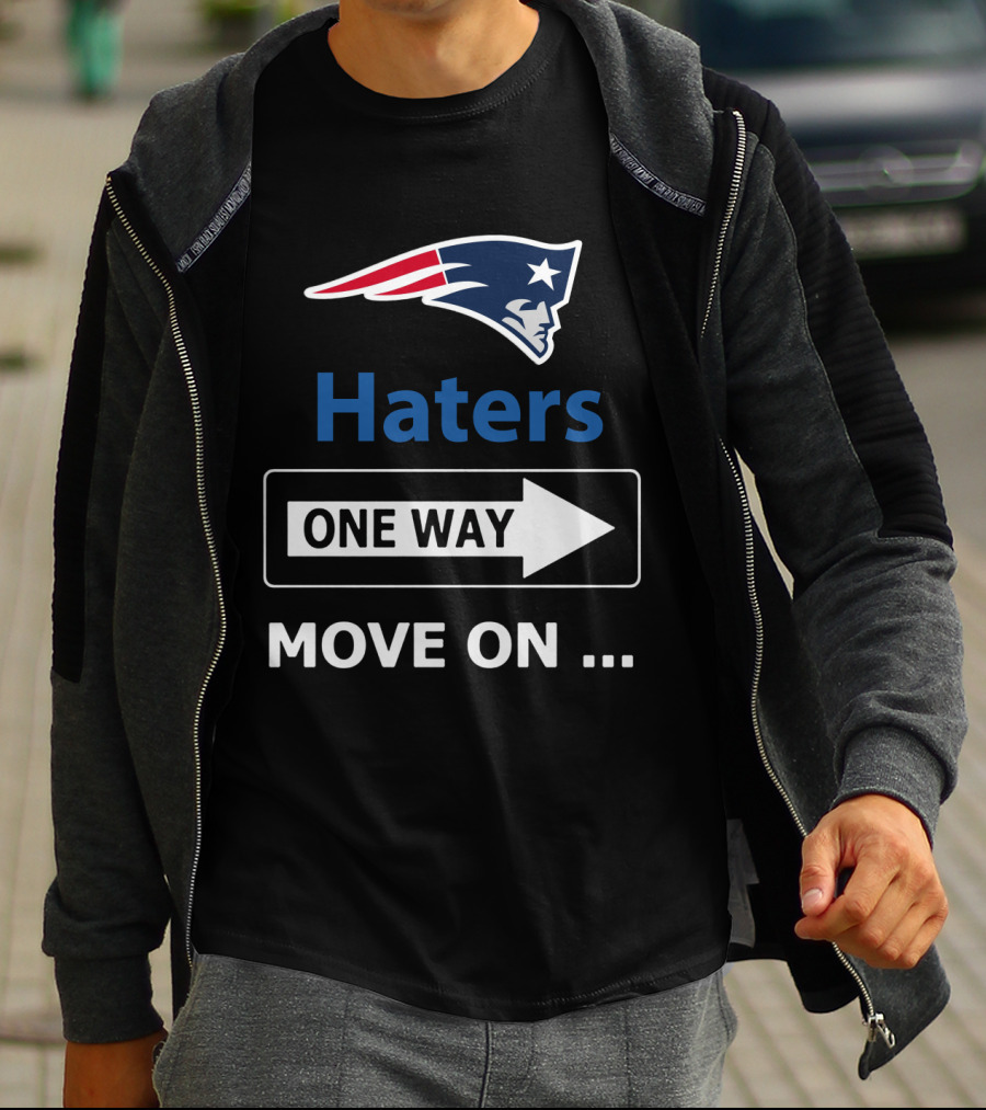 New England Patriots Haters One Way Move On T-Shirt