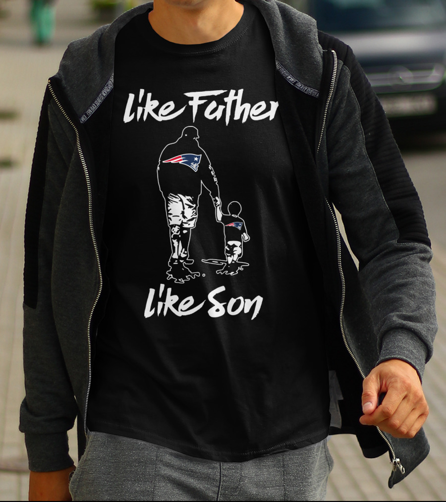 New England Patriots Like Father Like Son T-Shirt