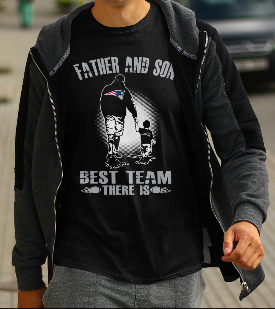 Father And Son New England Patriots Best Team There Is T-Shirt
