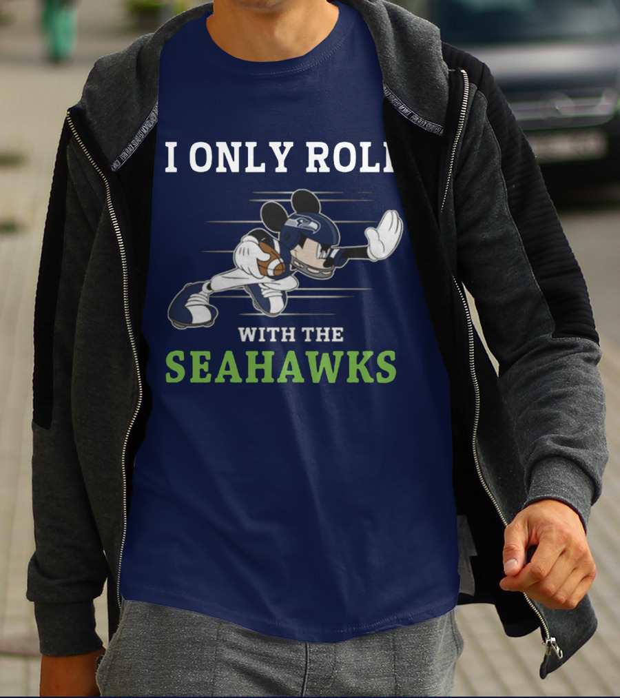 I Only Roll With The Seattle Seahawks T-Shirt