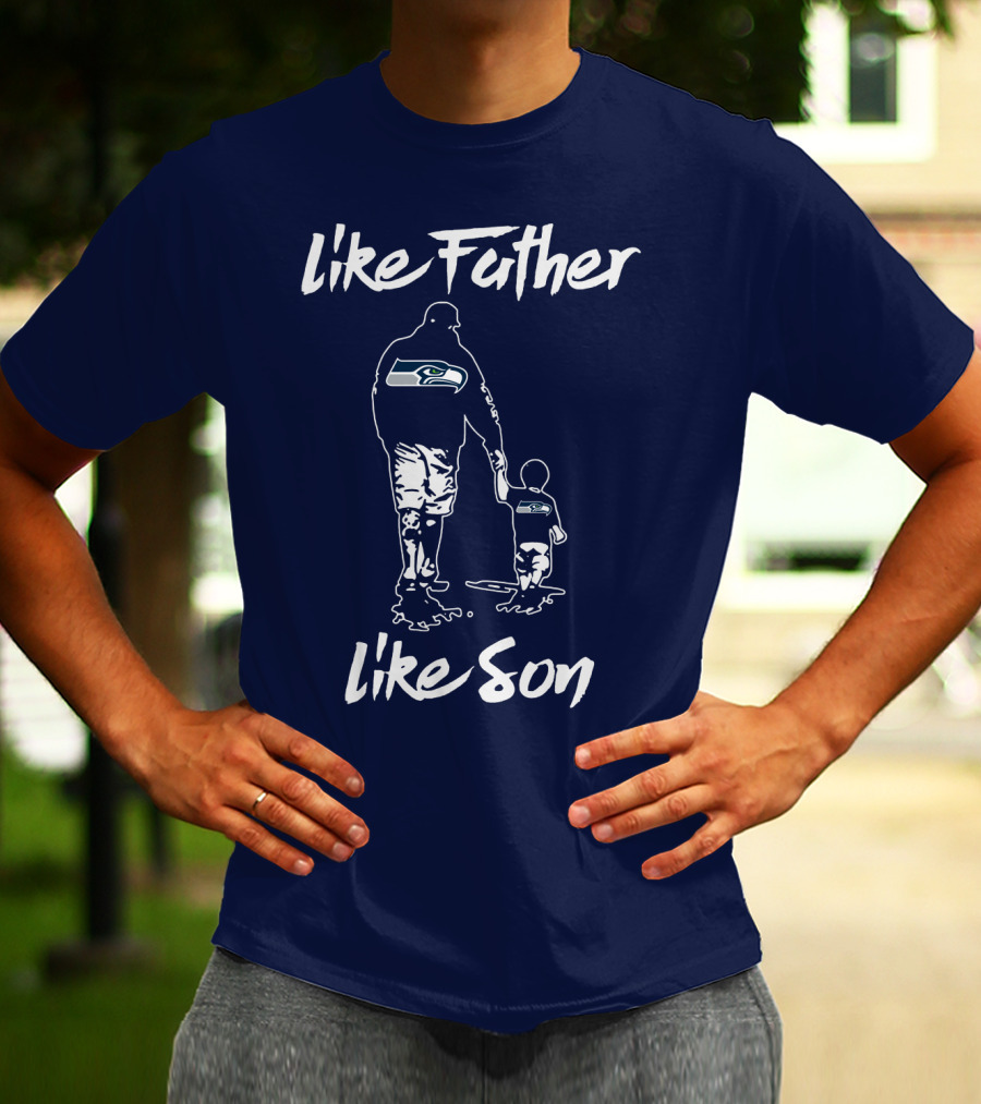 Seattle Seahawks Like Father Like Son T-Shirt