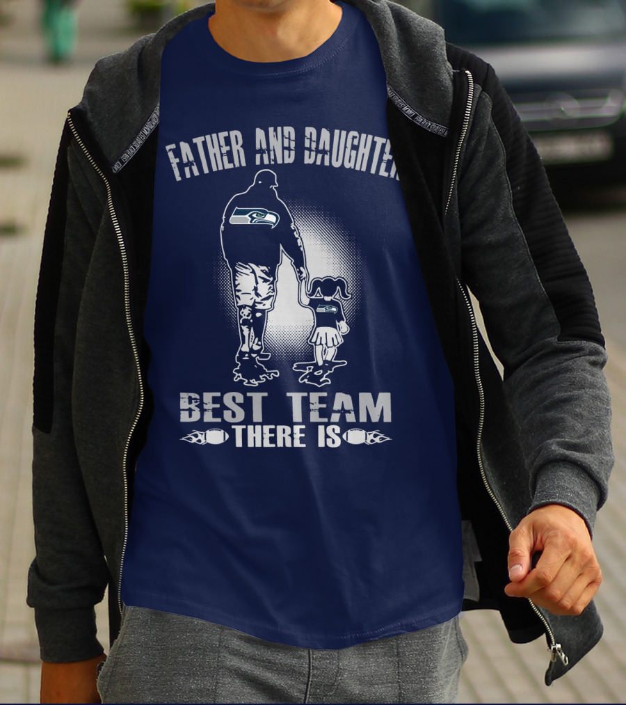Seattle Seahawks Father And Daughter Best Team There Is T-Shirt