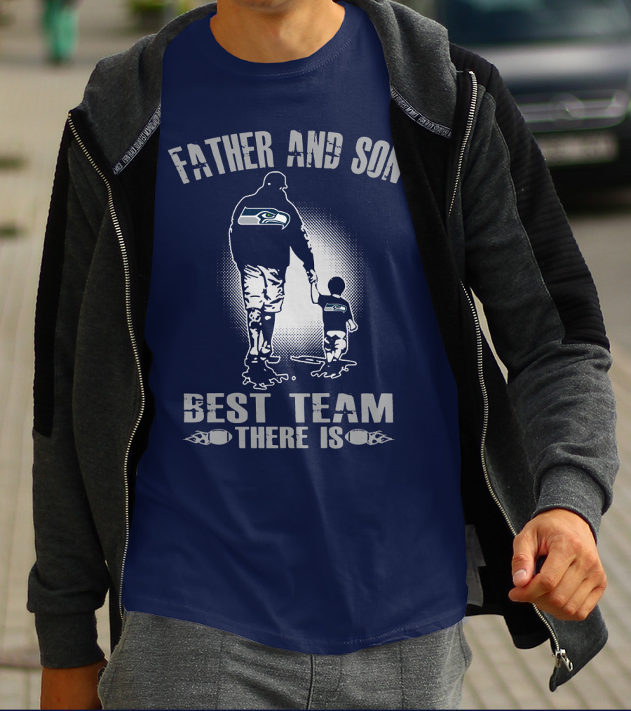 Father And Son Seattle Seahawks Best Team There Is T-Shirt