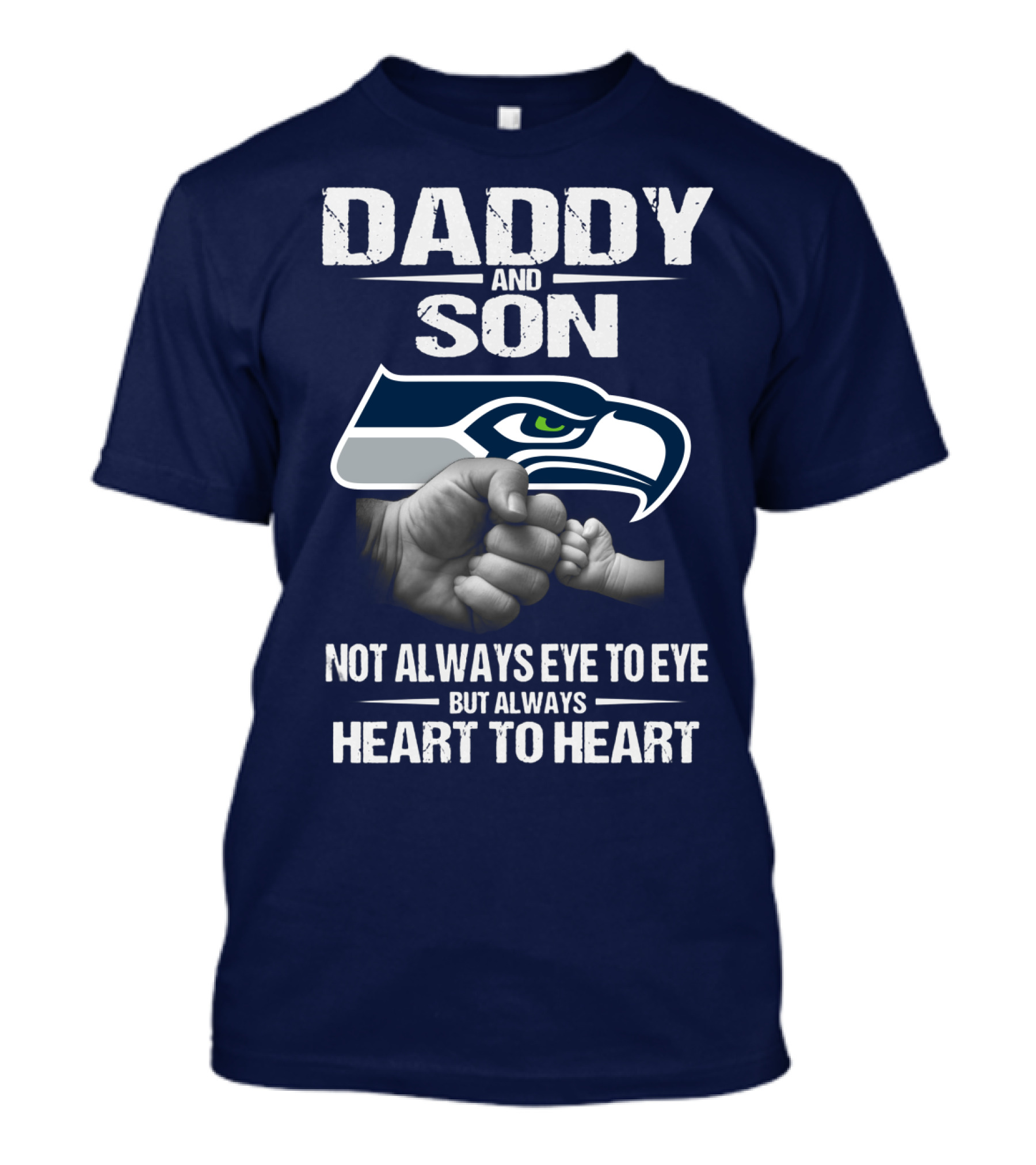 Seattle Seahawks Daddy And Son Not Always Eye To Eye But Always Heart To Heart T-Shirt