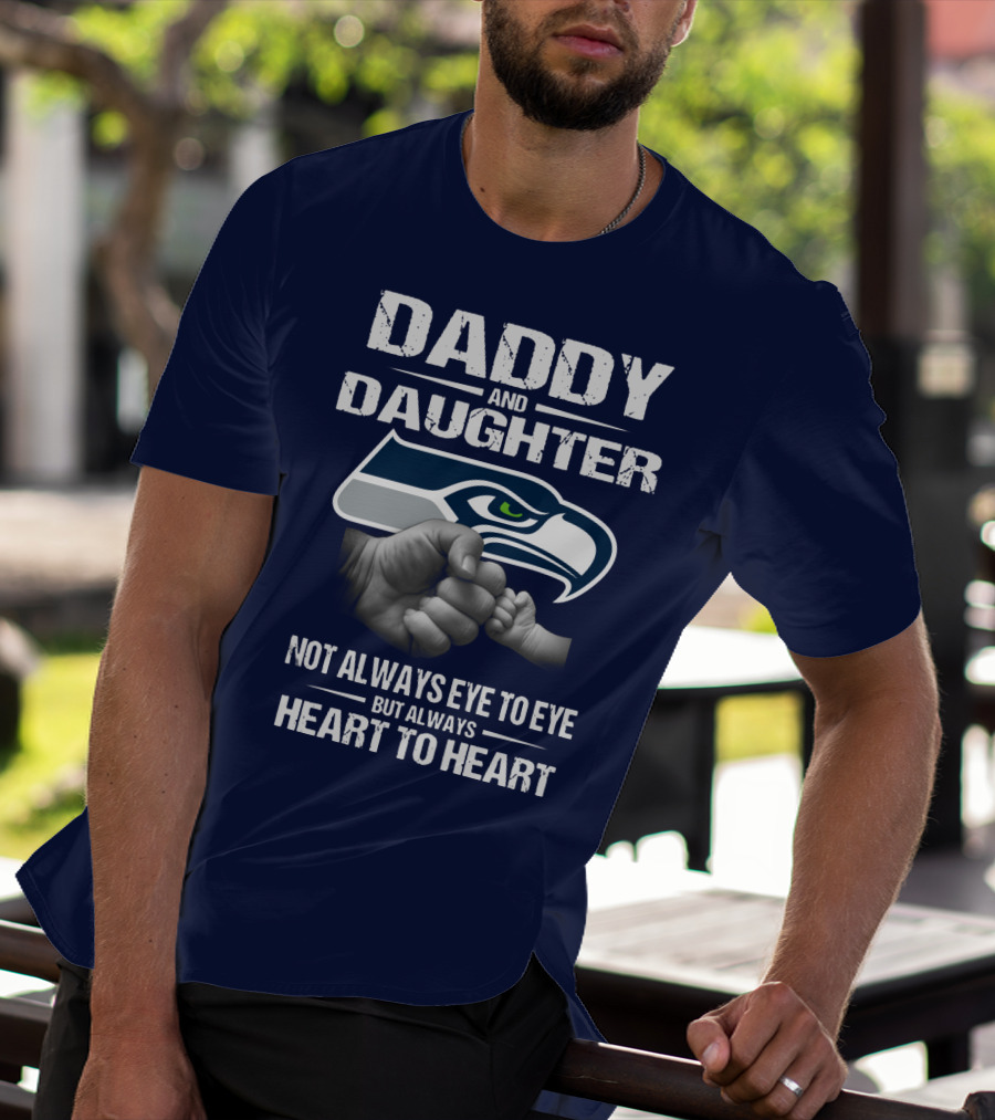 Daddy And Daughter Seattle Seahawks Not Always Eye To Eye But Always Heart To Heart T-Shirt