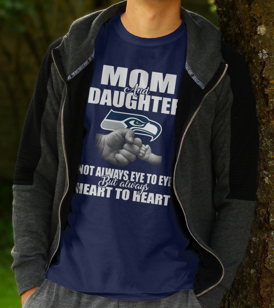 Mom And Daughter Seattle Seahawks Not Always Eye To Eye But Always Heart To Heart T-Shirt