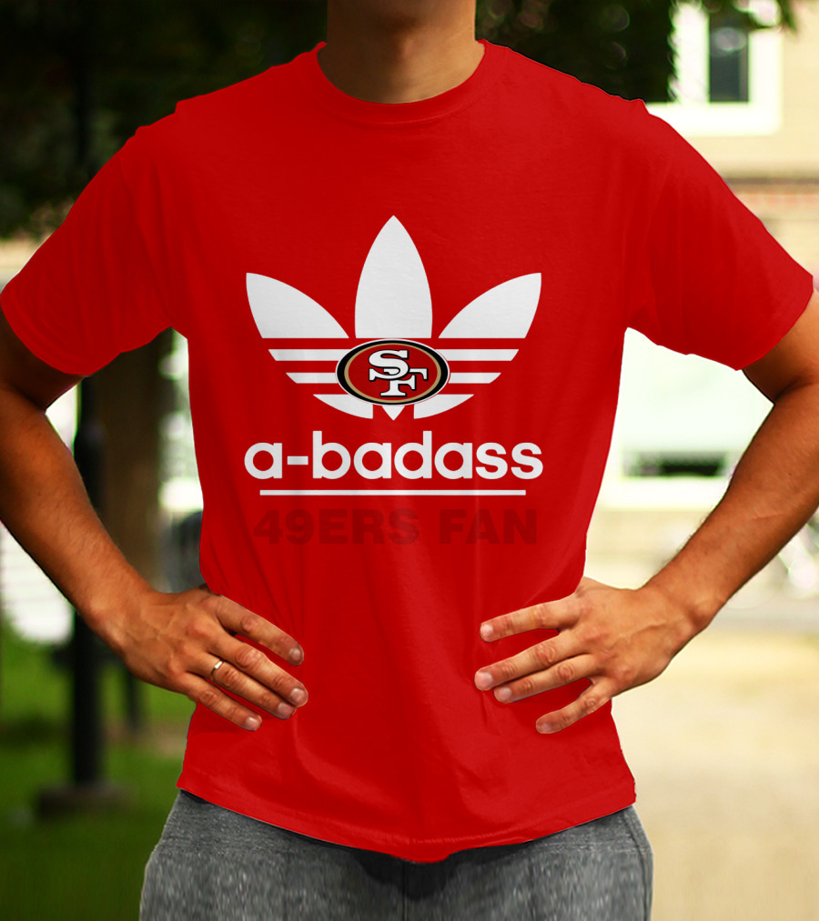 A-Badass 49ers Fan Sf T-Shirt