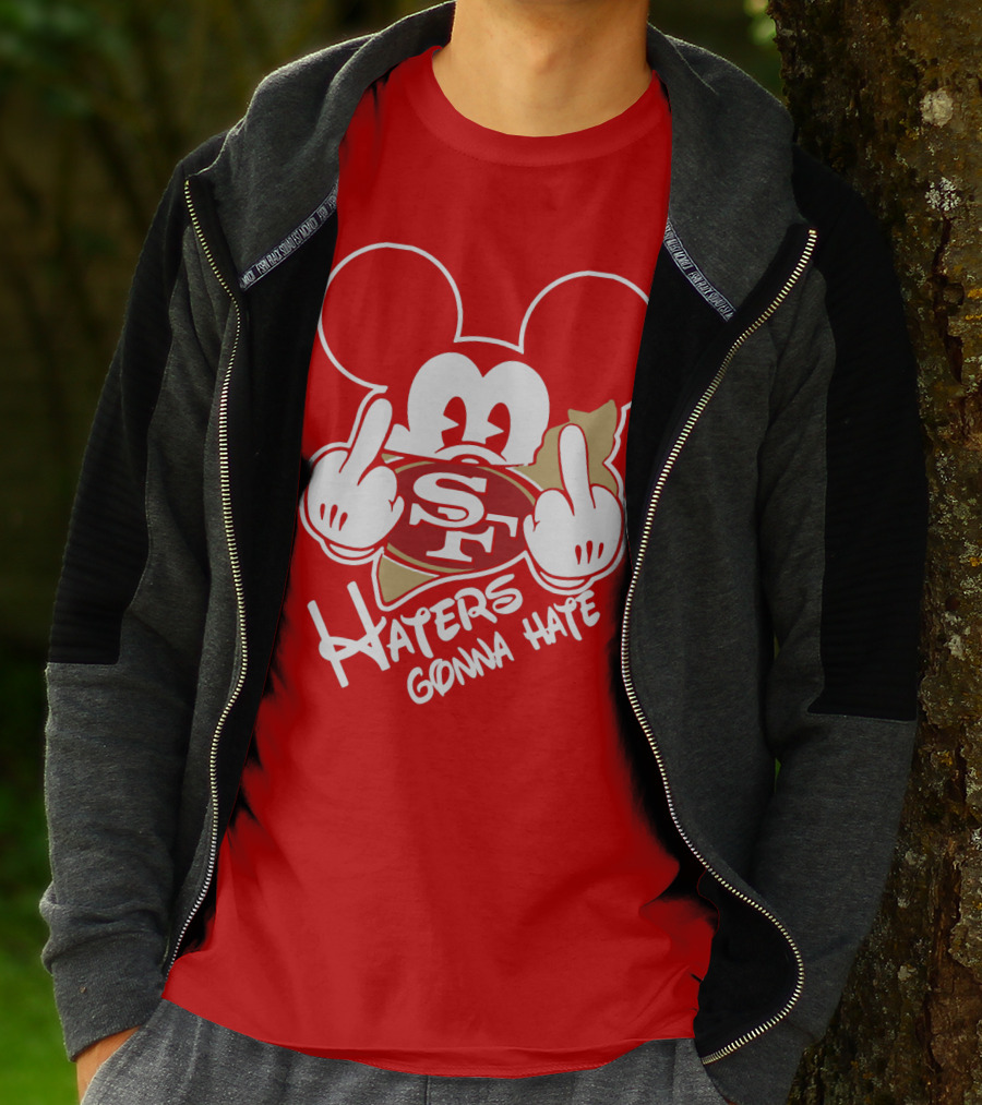San Francisco 49ers S F Haters Gonna Hate T-Shirt