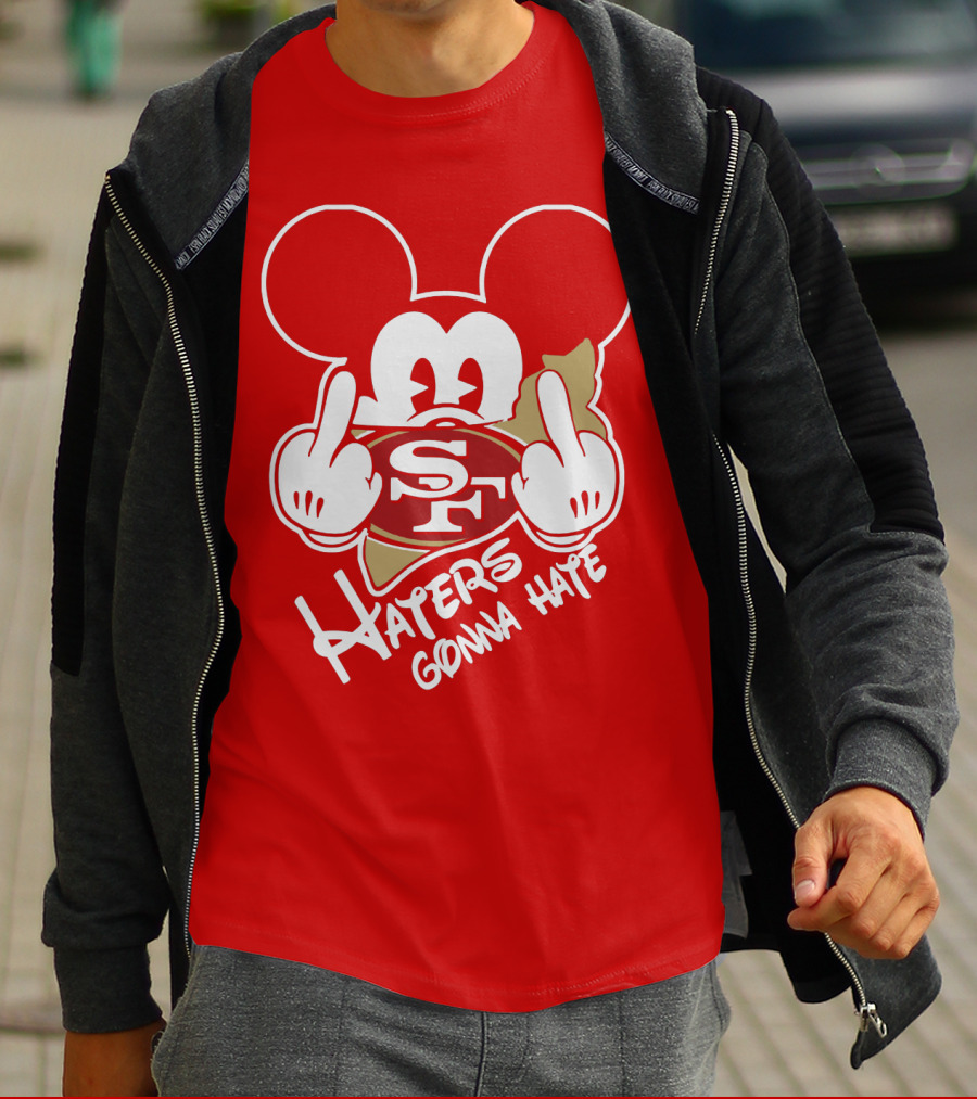 San Francisco 49ers S F Haters Gonna Hate T-Shirt