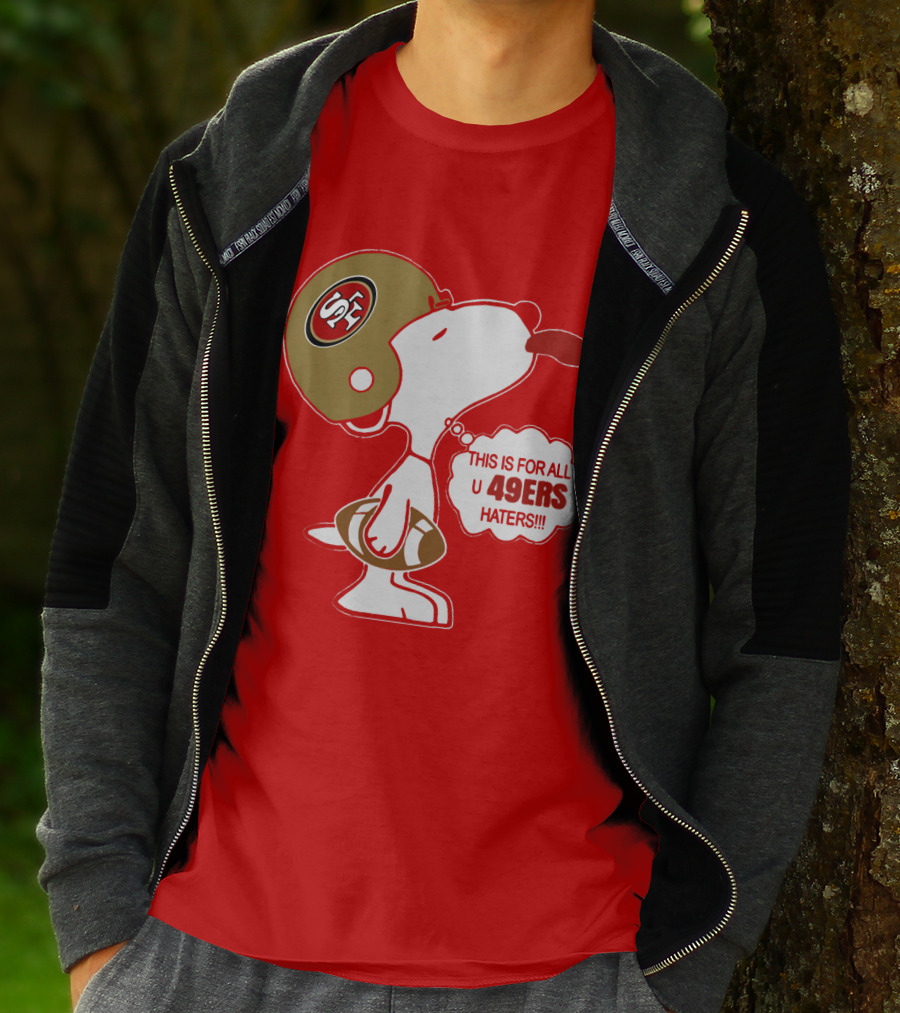 This Is For All U 49ers Haters San Francisco 49ers Snoopy Football T-Shirt