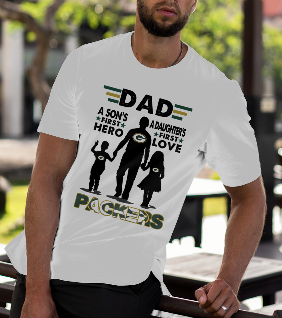 Dad A Son's First Hero A Daughter's First Love Packers T-Shirt