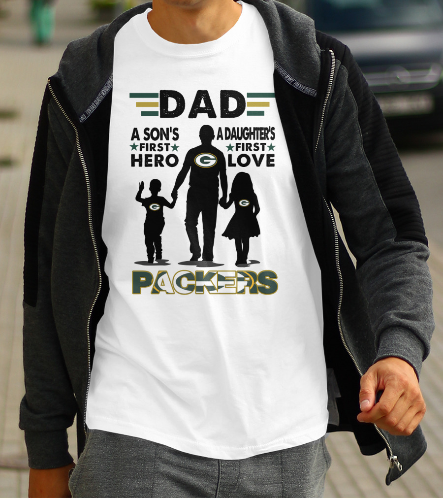 Dad A Son's First Hero A Daughter's First Love Packers T-Shirt