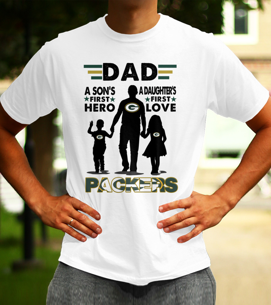 Dad A Son's First Hero A Daughter's First Love Packers T-Shirt
