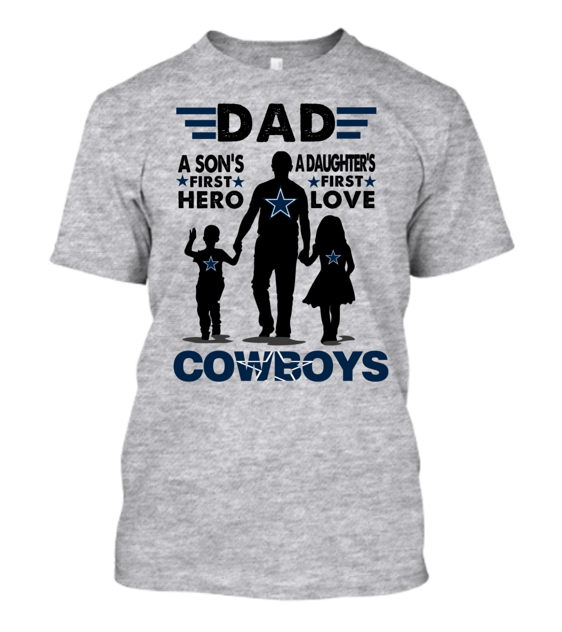 Dad A Son's First Hero A Daughter's First Love Cowboys T-Shirt