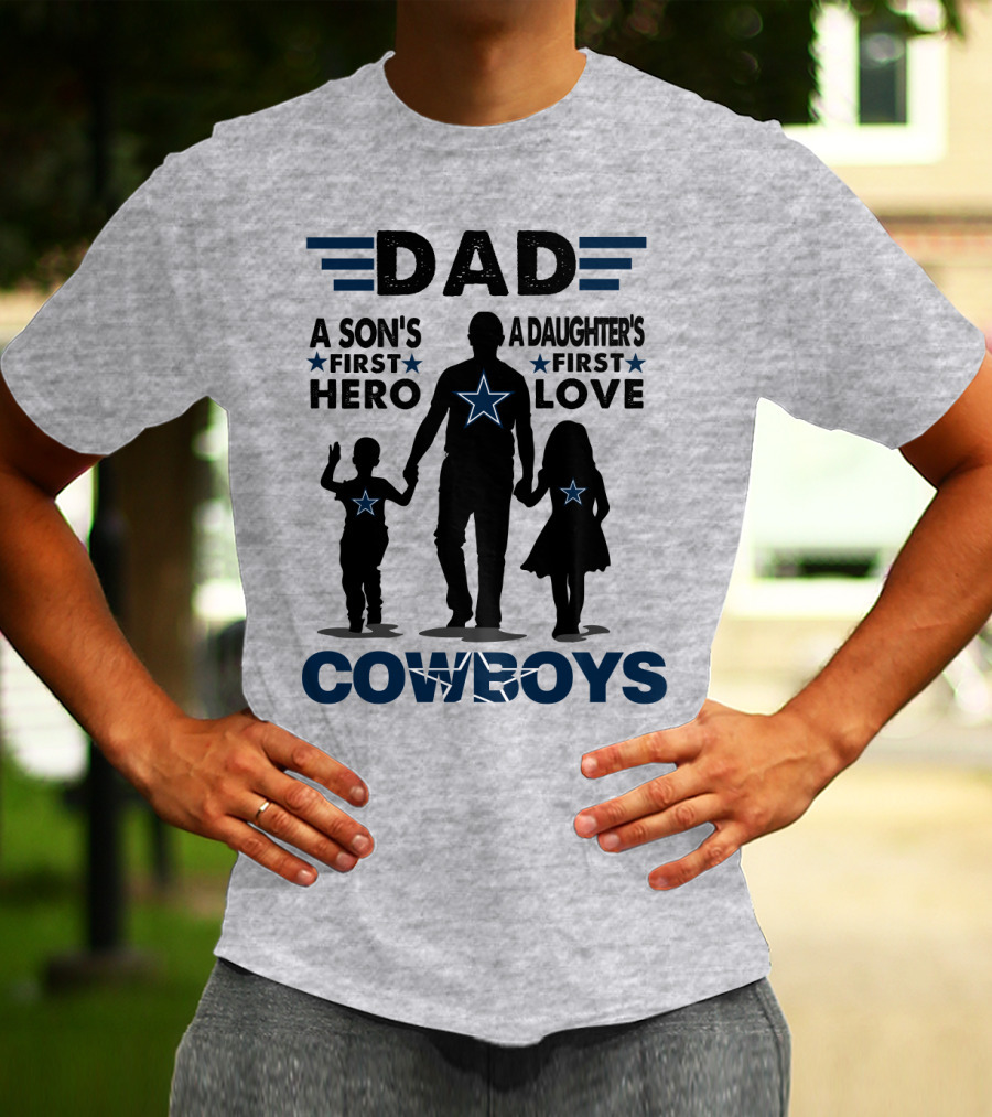 Dad A Son's First Hero A Daughter's First Love Cowboys T-Shirt