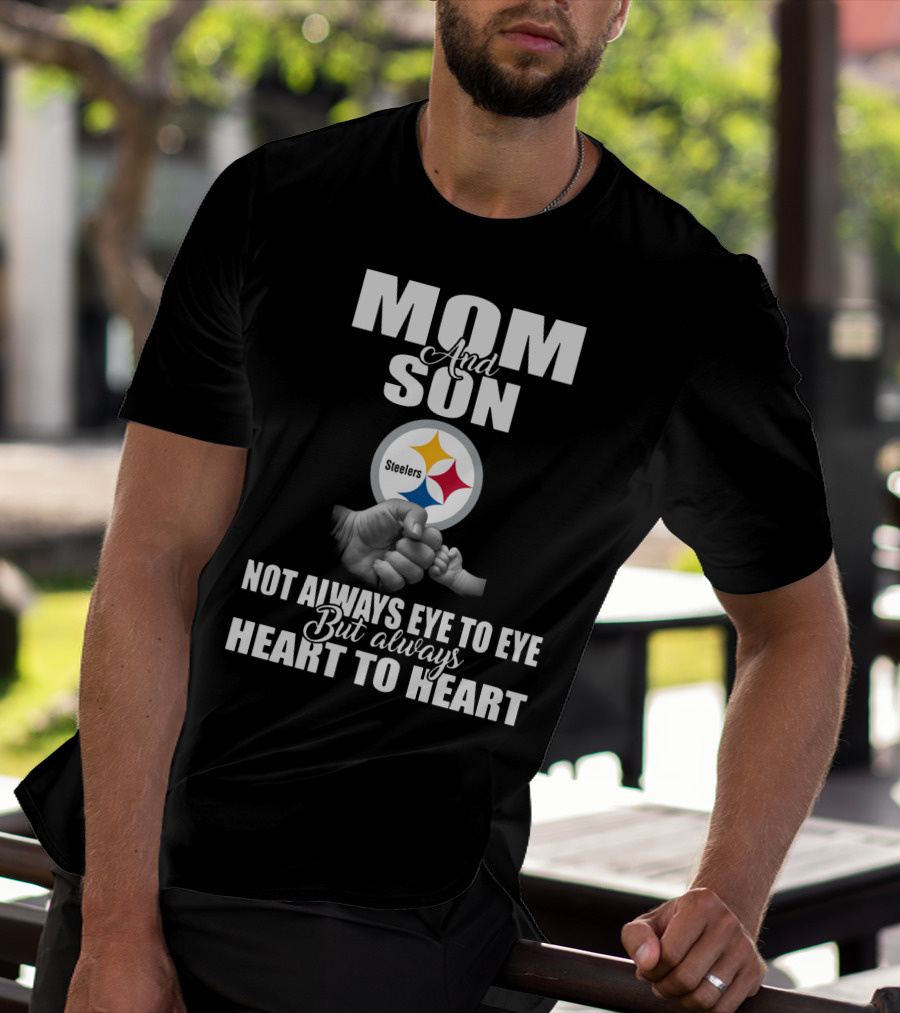 Mom And Son Steelers Not Always Eye To Eye But Always Heart To Heart T-Shirt