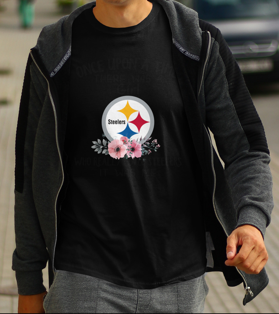 Once Upon A Time There Was A Girl Who Really Loved Steelers It Was Me T-Shirt