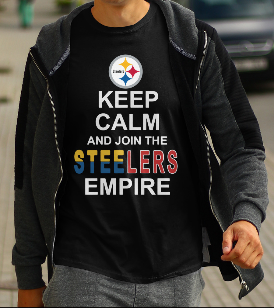 Steelers Keep Calm And Join The Steelers Empire T-Shirt