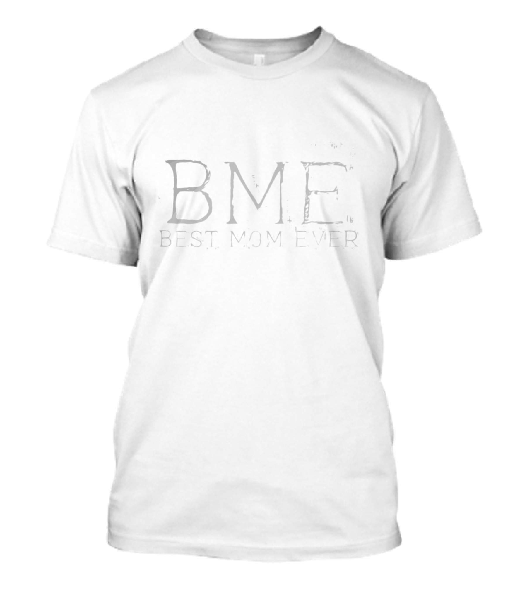 BME Best Mom Ever T-Shirt