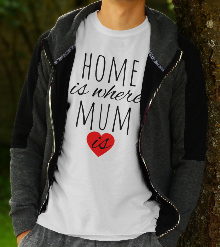 Home Is Where Mum Is Heart Design For Mother's Day T-Shirt